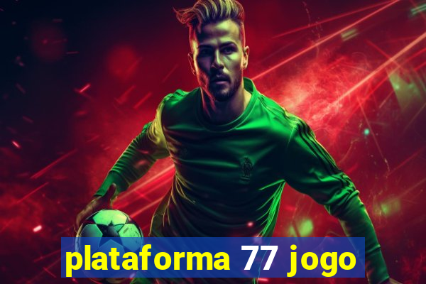plataforma 77 jogo